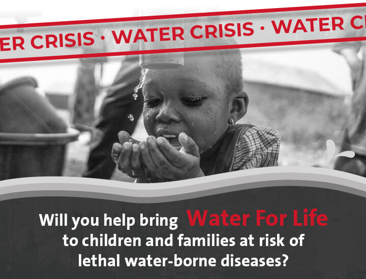 A black and white photo of a child drinking water with the caption 'Will you help bring Water For Life to children and families at risk of lethal water-borne diseases?'